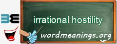 WordMeaning blackboard for irrational hostility